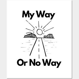 My Way OR No Way Posters and Art